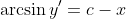 \arcsin y'=c-x